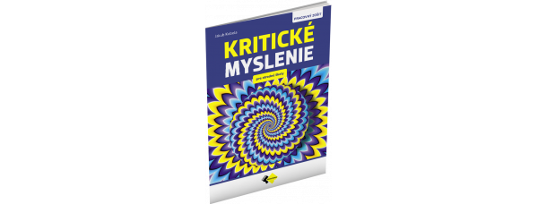 KRITICKÉ MYSLENIE PRE STREDNÉ ŠKOLY