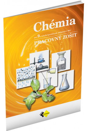 CHÉMIA PRE 9. ROČNÍK ŠPECIÁLNYCH ZÁKLADNÝCH ŠKÔL – PRACOVNÝ ZOŠIT