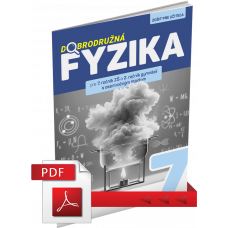 DOBRODRUŽNÁ FYZIKA PRE 7. ROČNÍK ZŠ A 2. ROČNÍK GYMNÁZIÍ S OSEMROČNÝM ŠTÚDIOM – ZOŠIT PRE UČITEĽA (PDF)