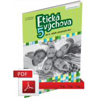 ETICKÁ VÝCHOVA PRE 5. ROČNÍK ZÁKLADNÝCH ŠKÔL – METODICKÁ PRÍRUČKA – PDF