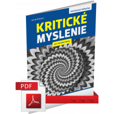 KRITICKÉ MYSLENIE PRE STREDNÉ ŠKOLY – METODICKÁ PRÍRUČKA – PDF