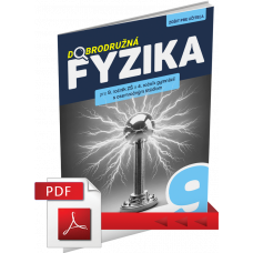 DOBRODRUŽNÁ FYZIKA PRE 9. ROČNÍK ZŠ A 4. ROČNÍK GYMNÁZIÍ S OSEMROČNÝM ŠTÚDIOM – ZOŠIT PRE UČITEĽA (PDF)