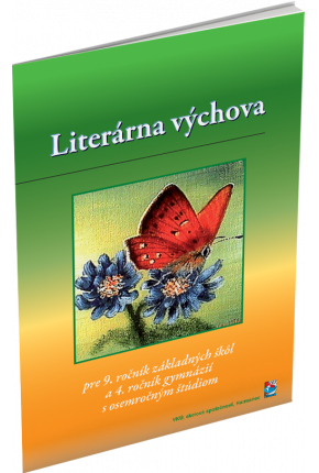 LITERÁRNA VÝCHOVA PRE 9. ROČNÍK ZŠ a 4. ROČNÍK GYMNÁZIÍ S OSEMROČNÝM ŠTÚDIOM